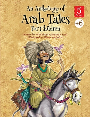 Anthology of Arab Tales For Children by Tala Hasson, Illustrated by Ilham Murtadha