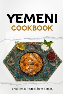 Yemeni Cookbook: Traditional Recipes from Yemen