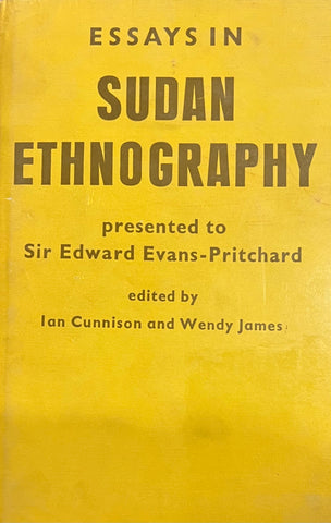 Essays in Sudan Ethnography presented to Sir Edward Evans-Pritchard Edited by Ian Cunnison and Wendy James