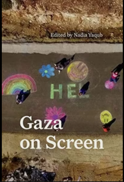 Gaza on Screen Edited by Nadia Yacub