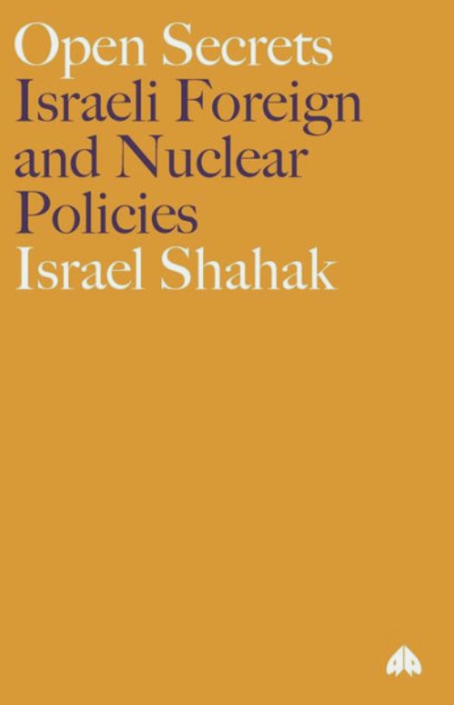 Open Secrets: Israeli Nuclear and Foreign Policies