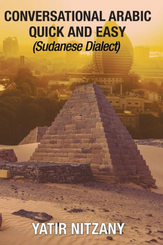 Conversational Arabic Quick and Easy: Sudanese Dialect by Yatir Nitzany