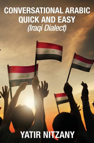 Conversational Arabic Quick and Easy: Iraqi Dialect by Yatir Nitzany