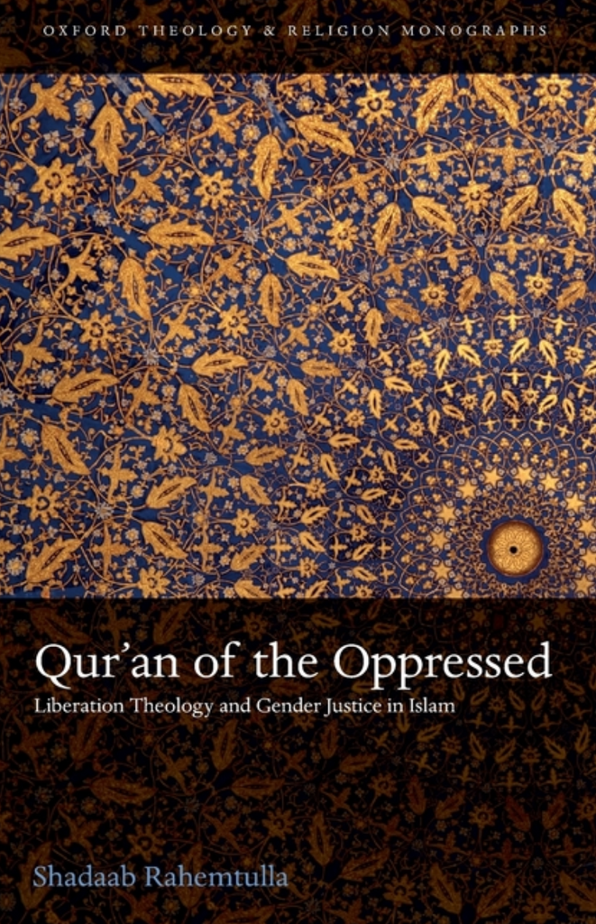 Qur'an of the Oppressed: Liberation Theology and Gender Justice in Islam by Shadaab Rahemtulla