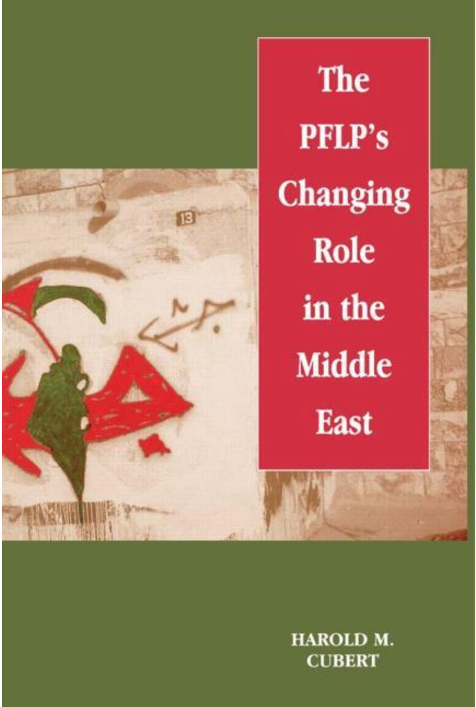 The Pflp's Changing Role in the Middle East by Harold M. Cubert