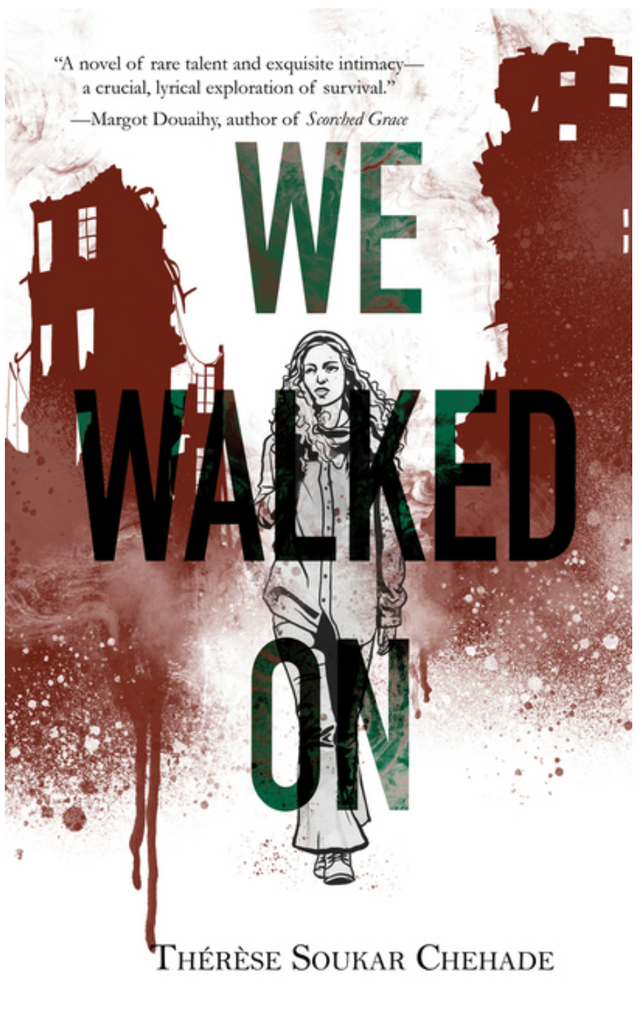 We Walked On by Thérèse Soukar Chehade