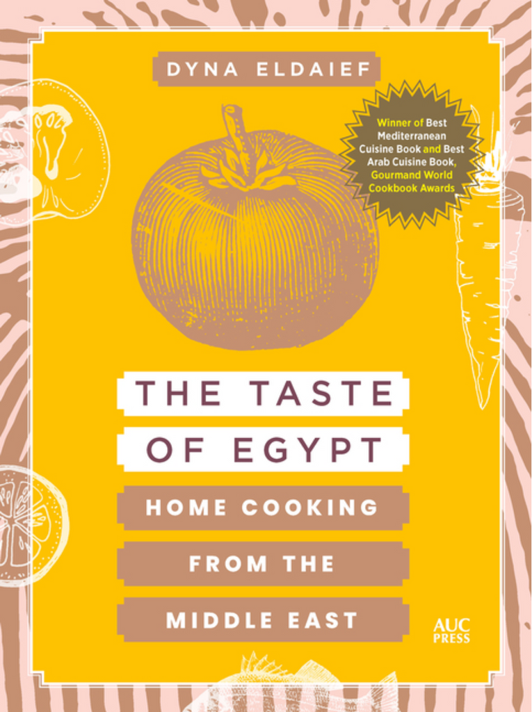The Taste of Egypt: Home Cooking from the Middle East by Dyna Eldaief