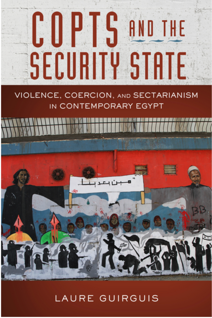 Copts and the Security State: Violence, Coercion, and Sectarianism in Contemporary Egypt