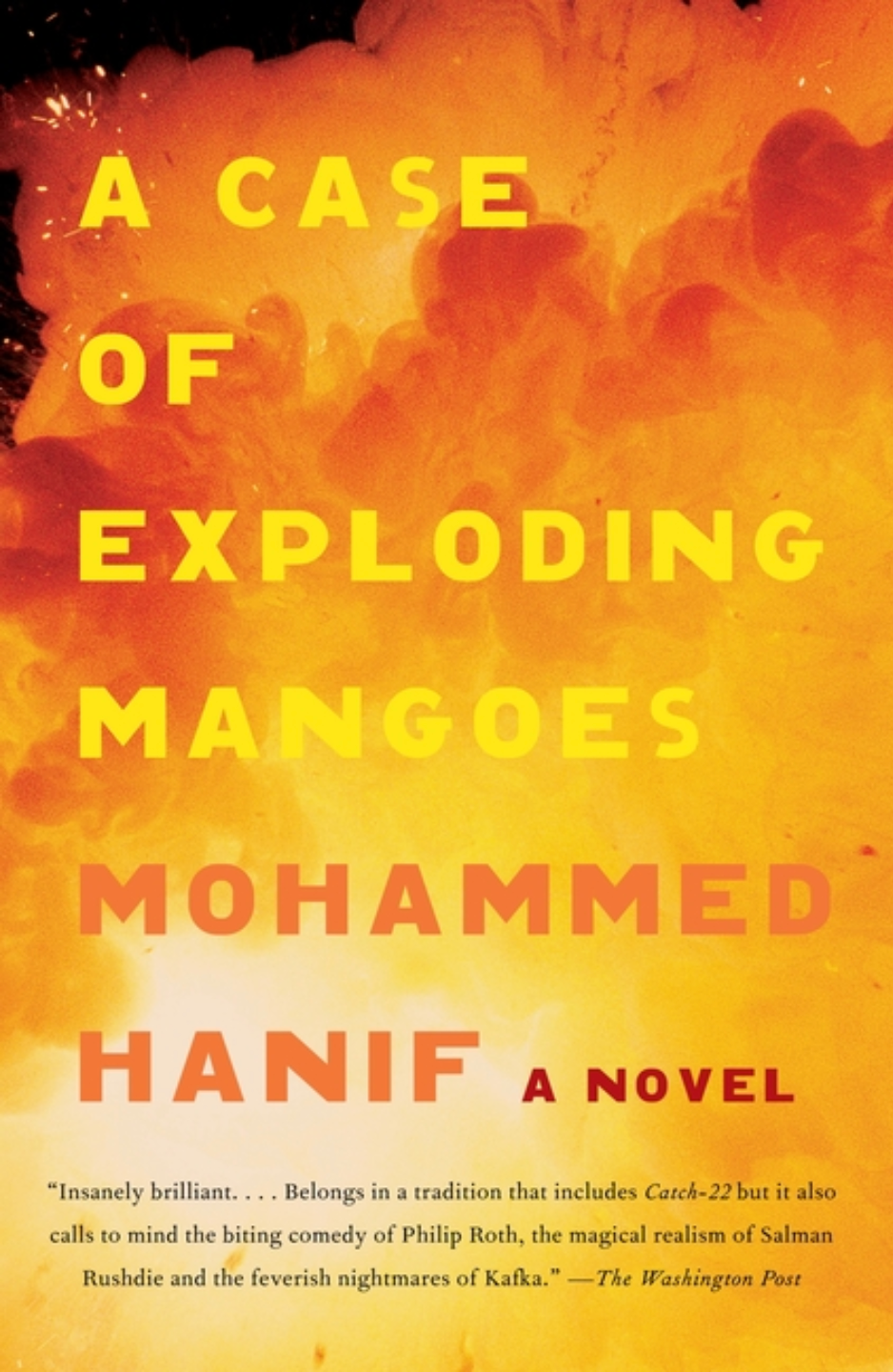 Hanif Mangoes Exploding A Case of Exploding Mangoes by Mohammed Hanif – Middle East Books and More