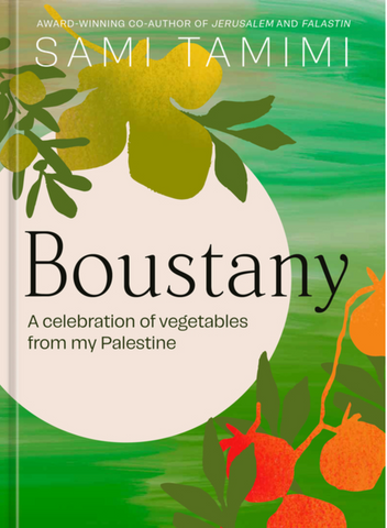 Boustany: A Celebration of Vegetables from My Palestine by Sami Tamimi