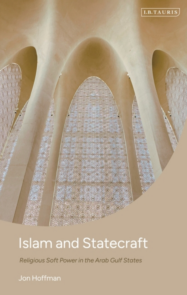 Islam and Statecraft: Religious Soft Power in the Arab Gulf States by Jon Hoffman