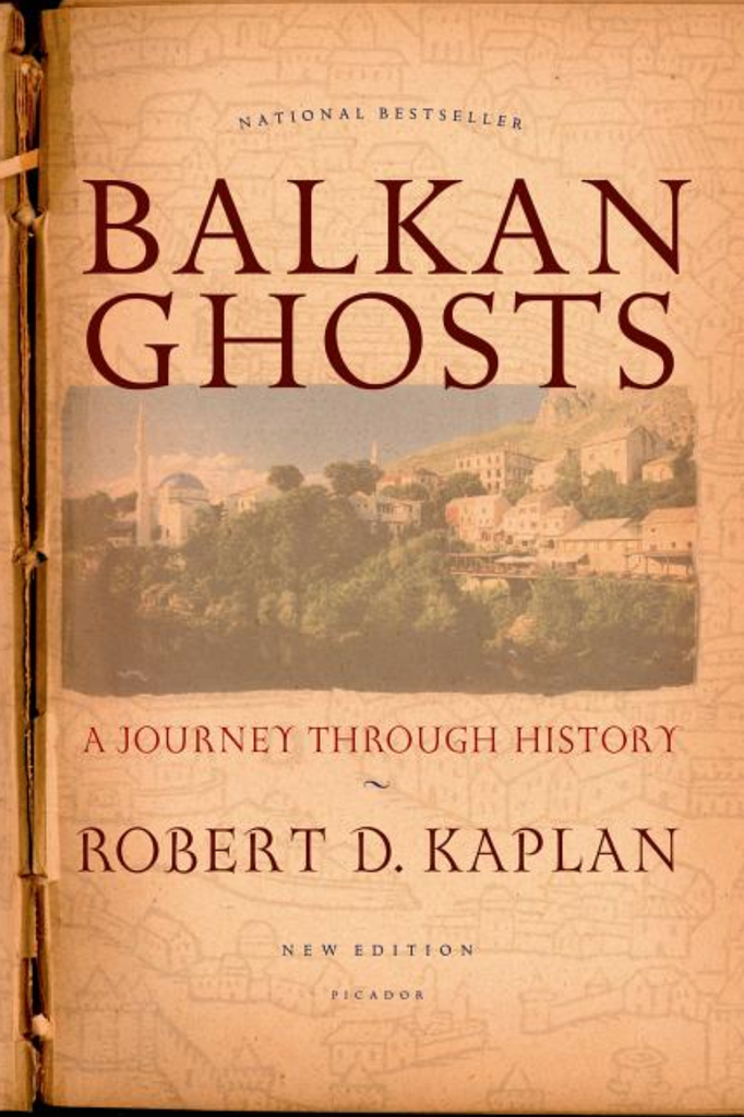 Balkan Ghosts by Robert D. Kaplan