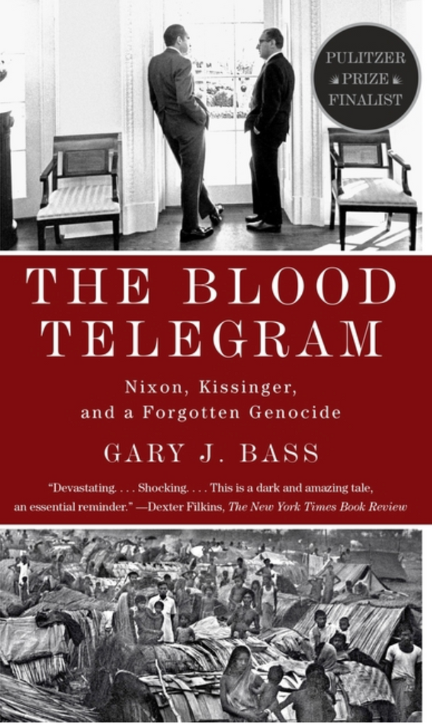 The Blood Telegram: Nixon, Kissinger, and a Forgotten Genocide by Gary J. Bass
