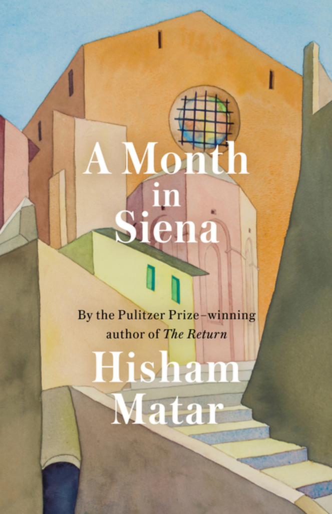 A Month in Siena by Hisham Matar