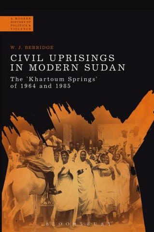 Civil Uprisings in Modern Sudan by W. J. Berridge