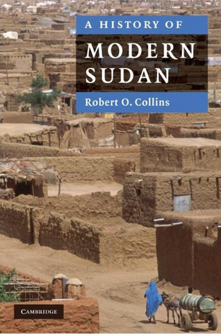 A History of Modern Sudan by Robert O. Collins