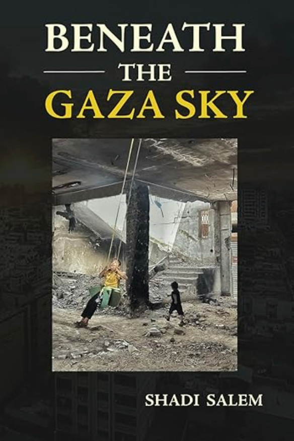 Beneath the Gaza Sky by Shadi Salem