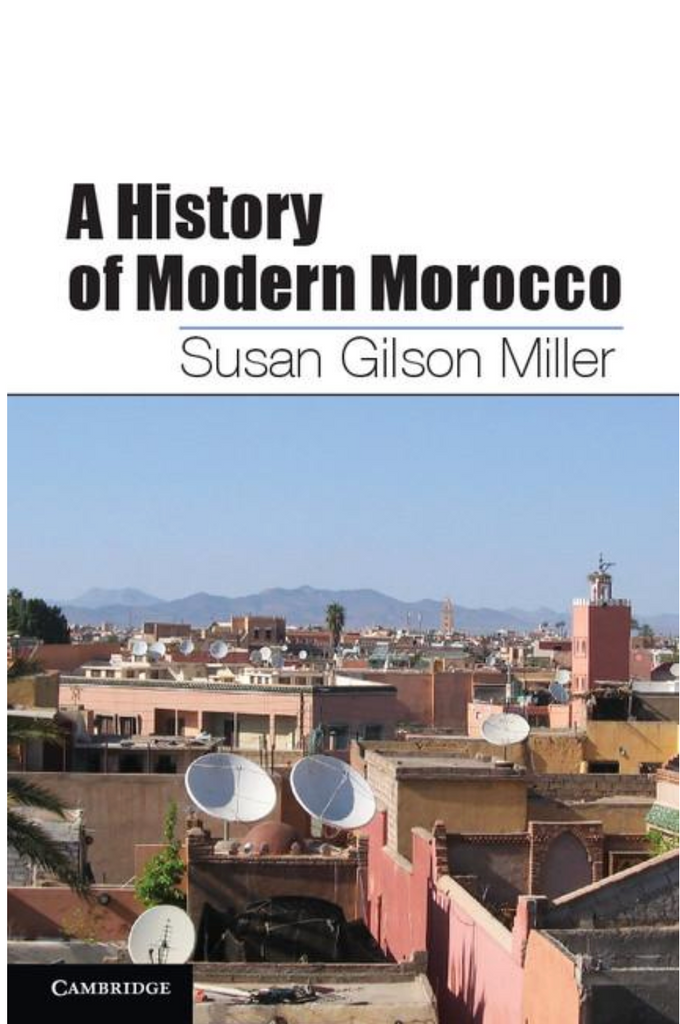 A History of Modern Morocco by Susan Gilson Miller