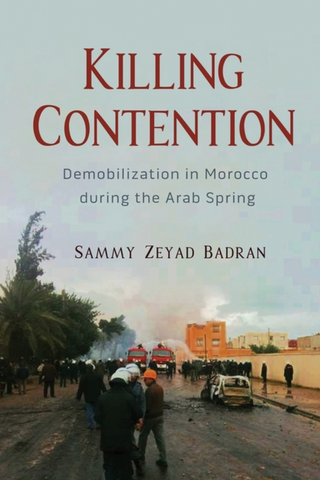 Killing Contention: Demobilization in Morocco During the Arab Spring