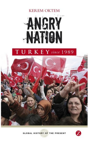 Angry Nation: Turkey Since 1989