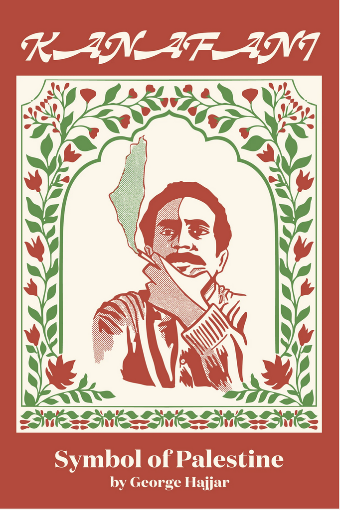 Kanafani: Symbol of Palestine by George Hajjar