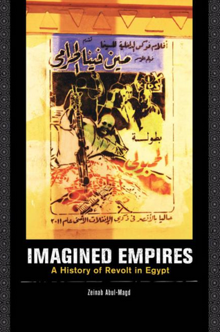 Imagined Empires: A History of Revolt in Egypt