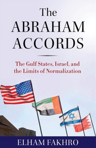 The Abraham Accords: The Gulf States, Israel, and the Limits of Normalization