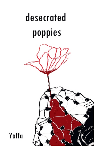 Desecrated Poppies by Yaffa as