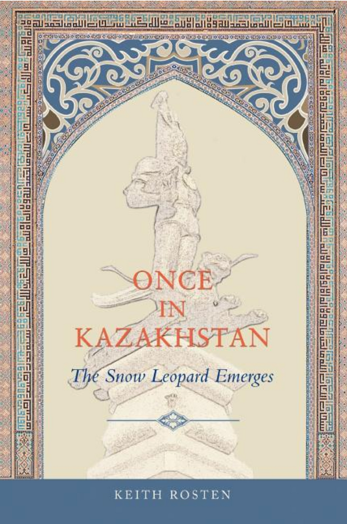 Once in Kazakhstan: The Snow Leopard Emerges by Keith Rosten