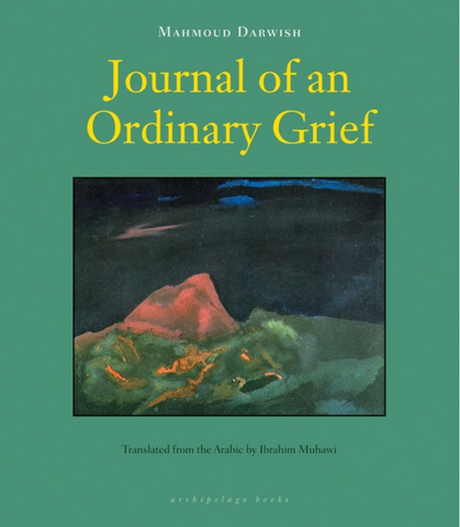 Journal of an Ordinary Grief by Mahmoud Darwish
