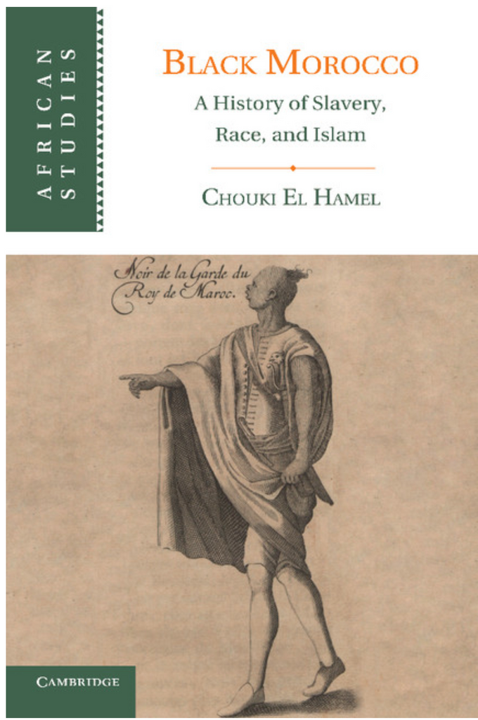 Black Morocco: A History of Slavery, Race, and Islam by Chouki El Hamel