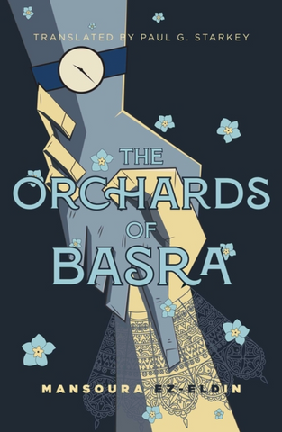 The Orchards of Basra by Mansoura Ez-Eldin