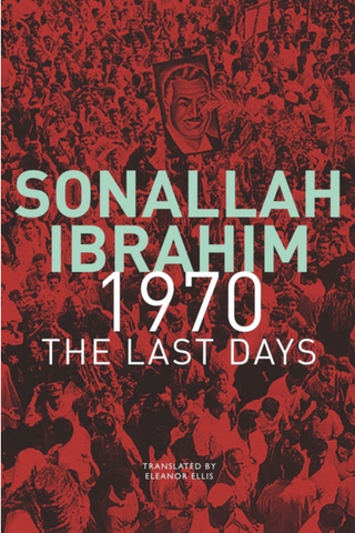 1970: The Last Days by Sonallah Ibrahim