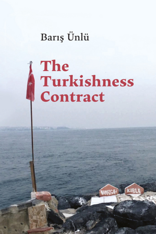 The Turkishness Contract by Barış Ünlü