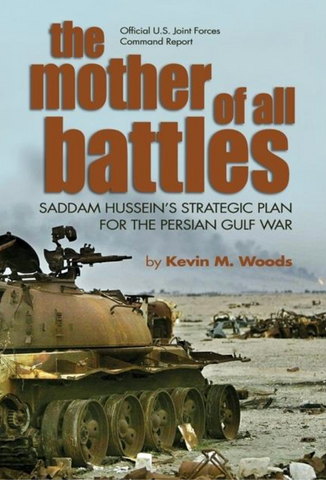 The Mother of All Battles: Saddam Hussein's Strategic Plan for the Persian Gulf War