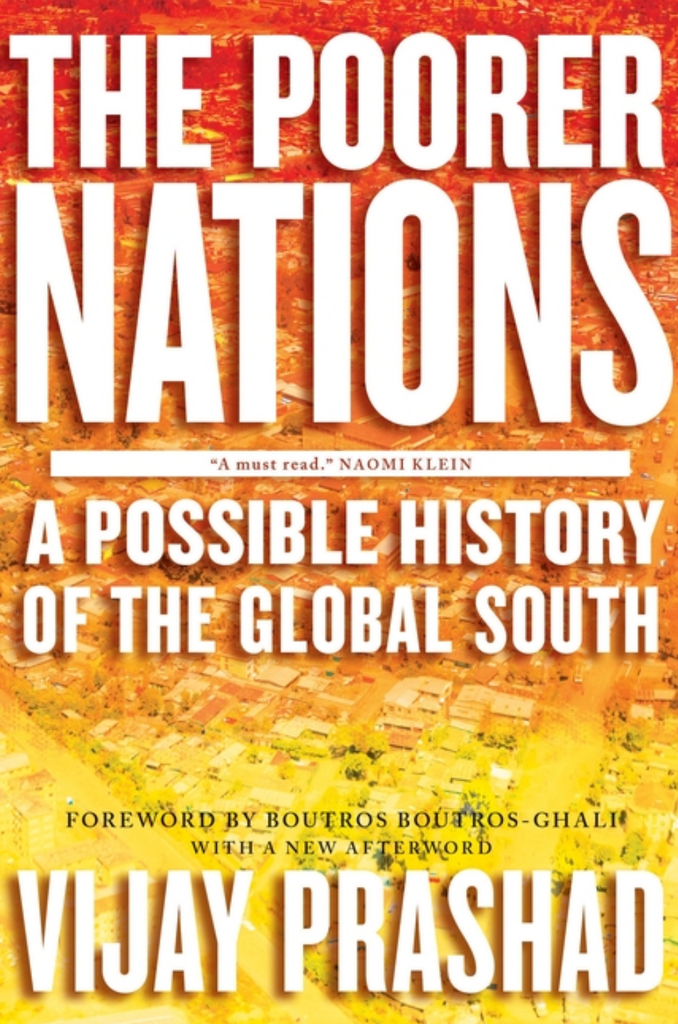 The Poorer Nations: A Possible History of the Global South by Vijay Prashad