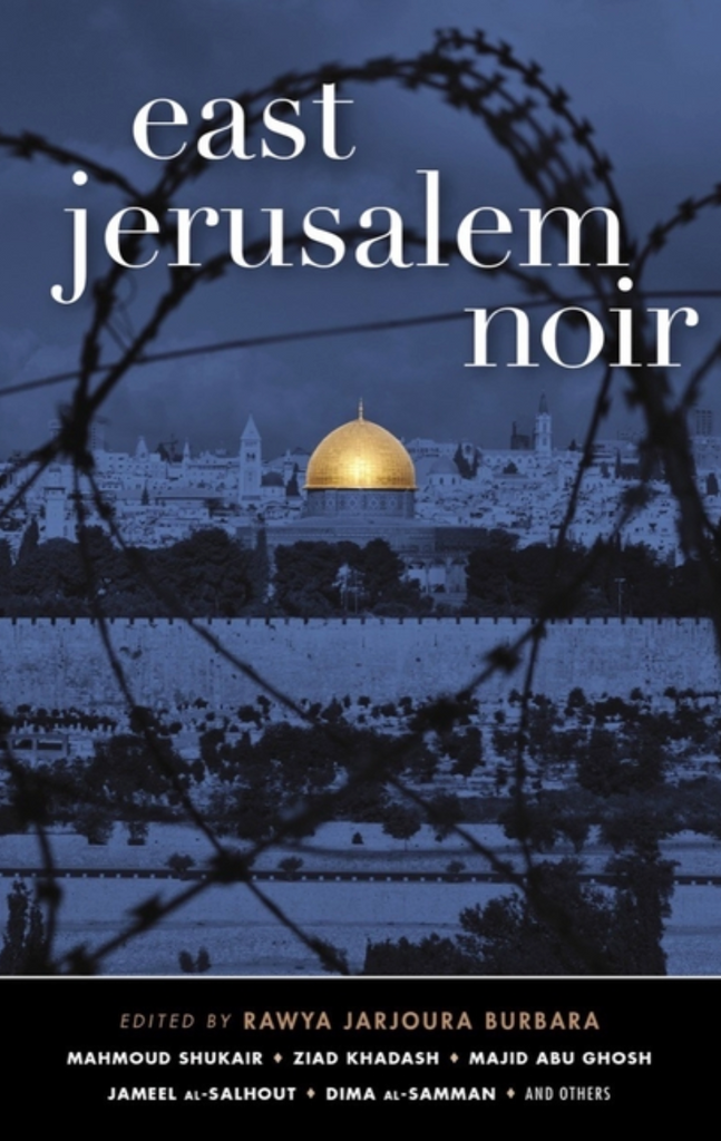 East Jerusalem Noir edited by Rawya Jarjoura Burbara