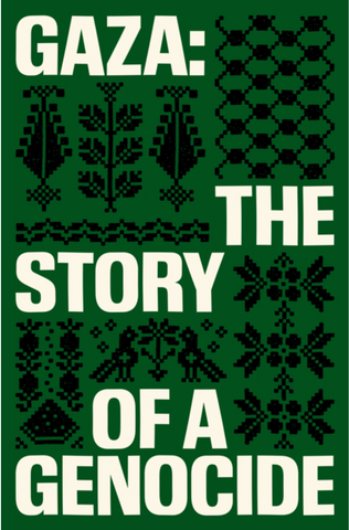 Gaza: The Story of a Genocide by Fatima Bhutto and Sonia Faleiro