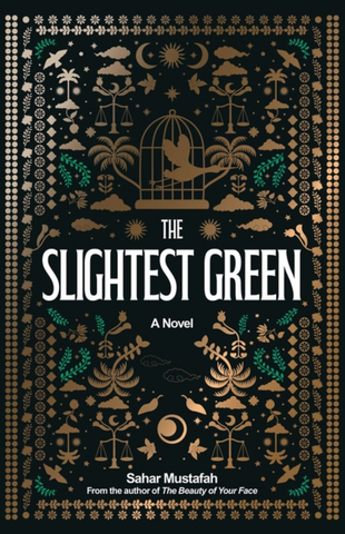 The Slightest Green by Sahar Mustafah