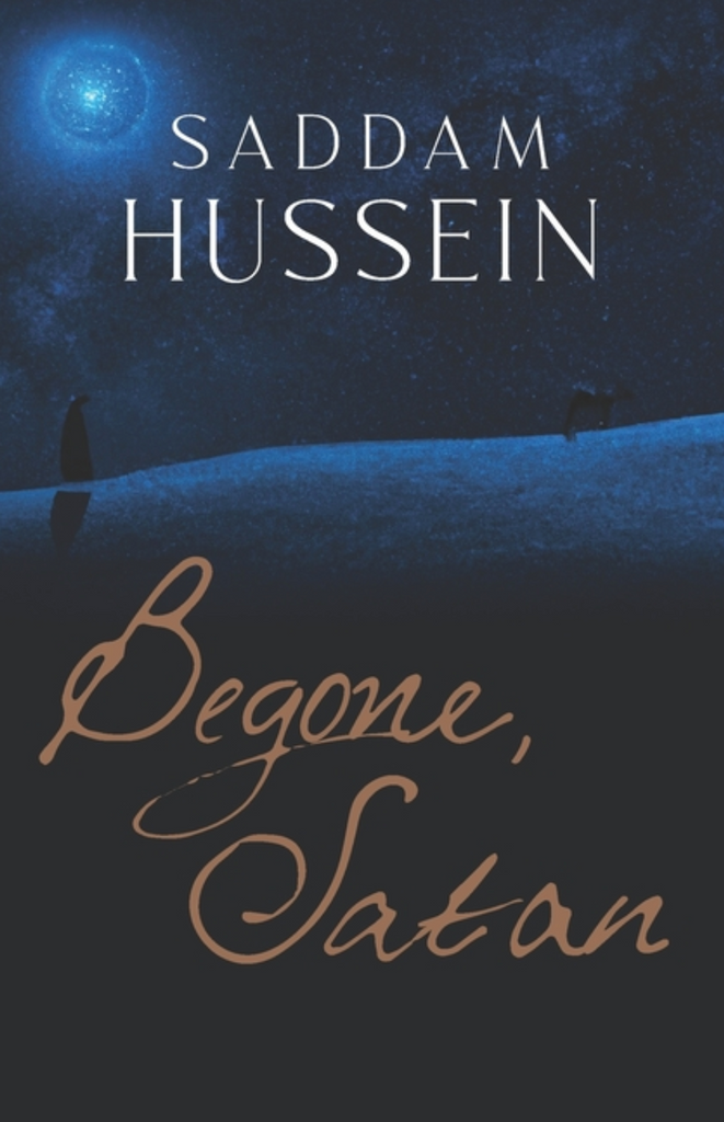 Begone Satan by Saddam Hussein