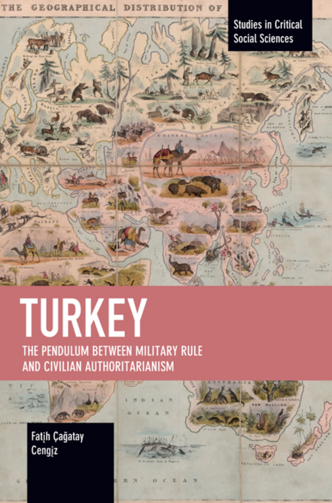 Turkey: The Pendulum Between Military Rule and Civilian Authoritarianism by Fatįh Çağatay Cengįz