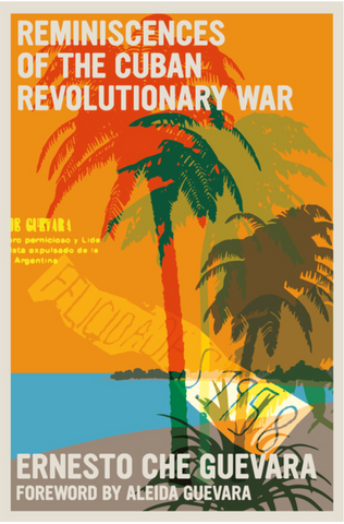 Reminiscences of the Cuban Revolutionary War by Ernesto "Che" Guevara