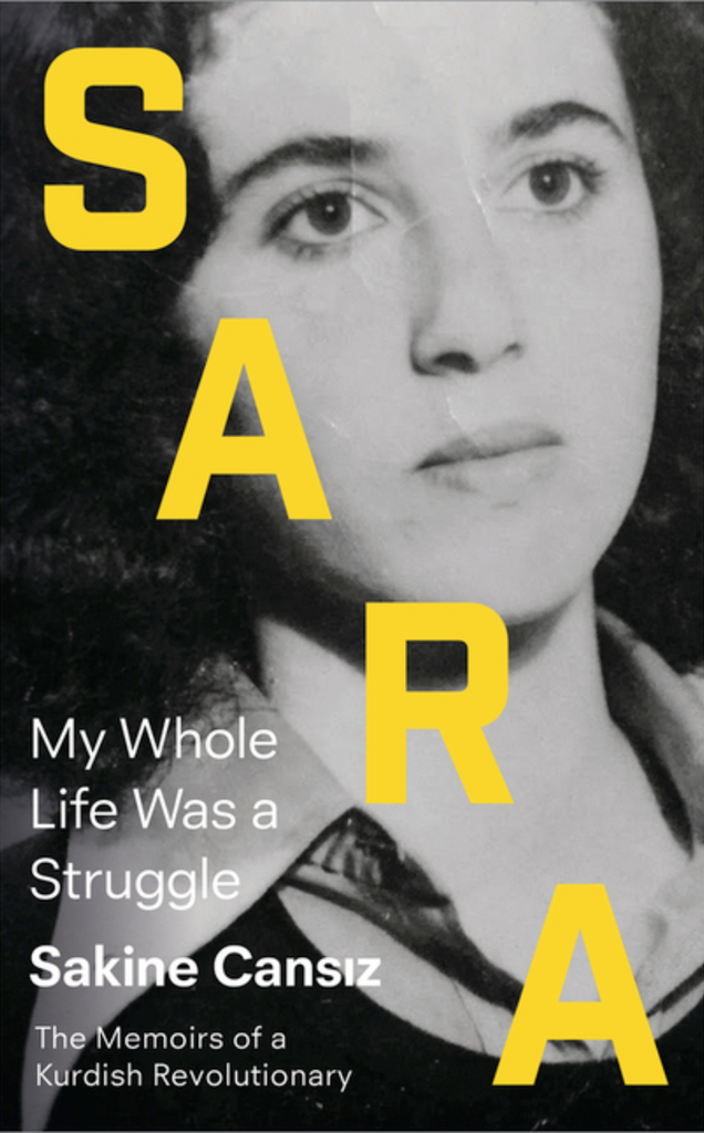 Sara: My Whole Life Was a Struggle by Sakine Cansiz