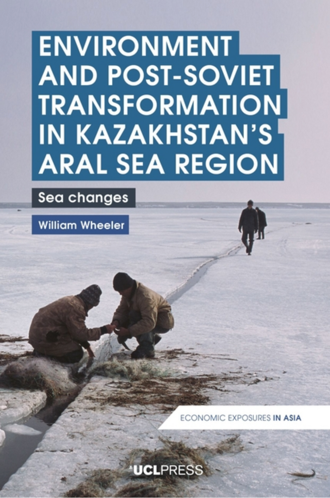 Environment and Post-Soviet Transformation in Kazakhstan's Aral Sea Region by William Wheeler