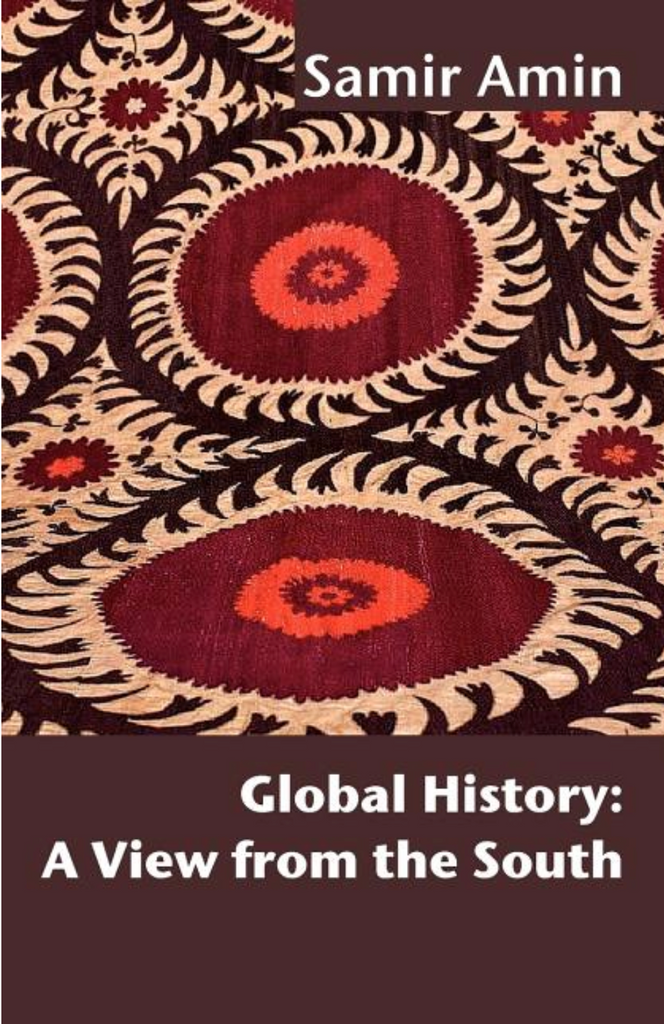 Global History: A View from the South by Samir Amin
