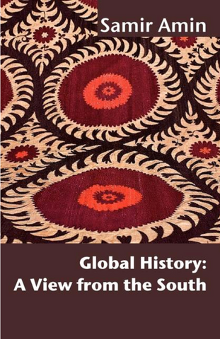 Global History: A View from the South by Samir Amin