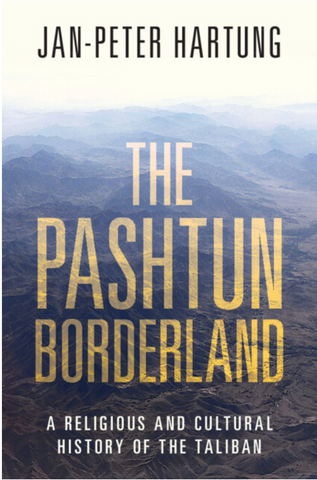 The Pashtun Borderland by Jan-Peter Hartung