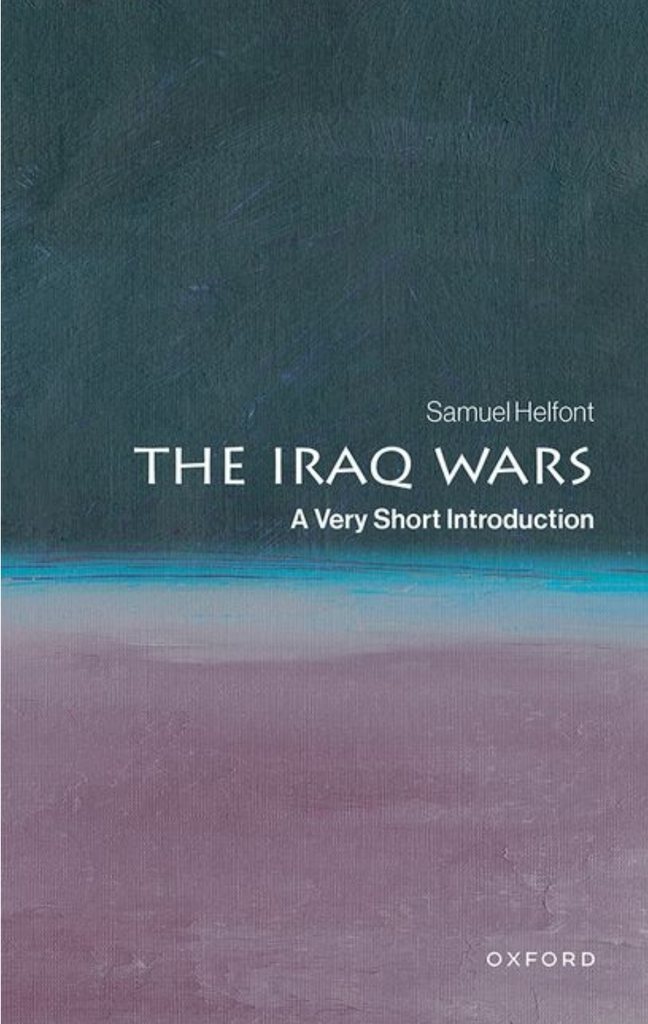 The Iraq Wars: A Very Short Introduction by Samuel Helfont