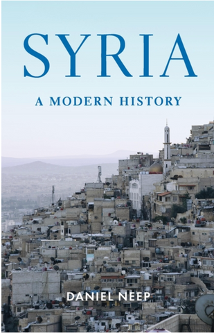 Syria: A Modern History by Daniel Neep