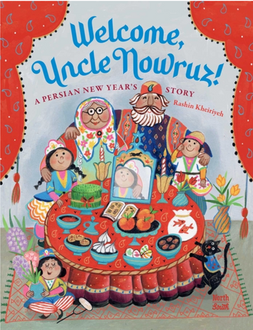 Welcome, Uncle Nowruz!: A Persian New Year's Story by Rashin Kheiriyeh